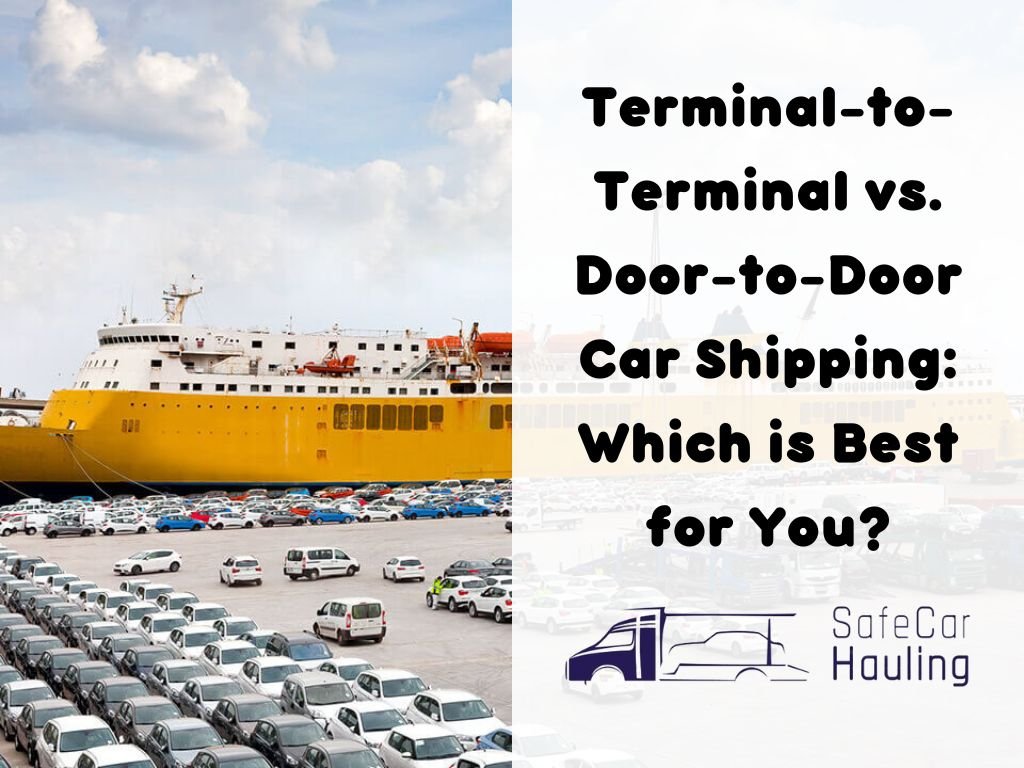 Terminal to Terminal vs. Door to Door Car ShippingWhich is Best for You safecarhauling