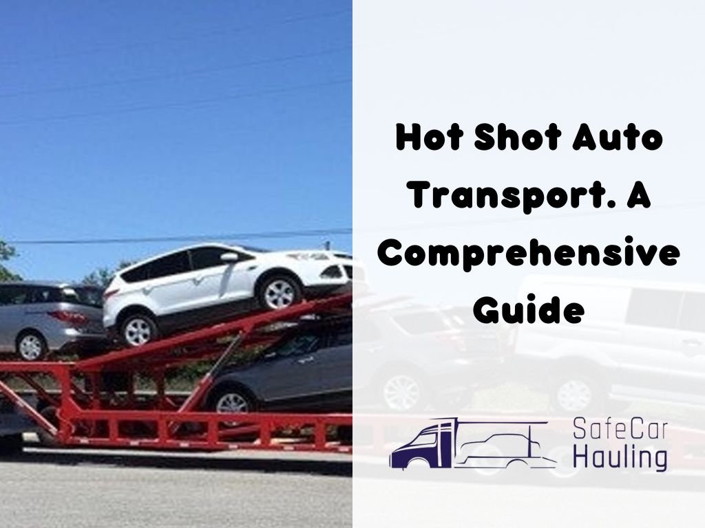 Hot Shot Auto Transport safecarhauling