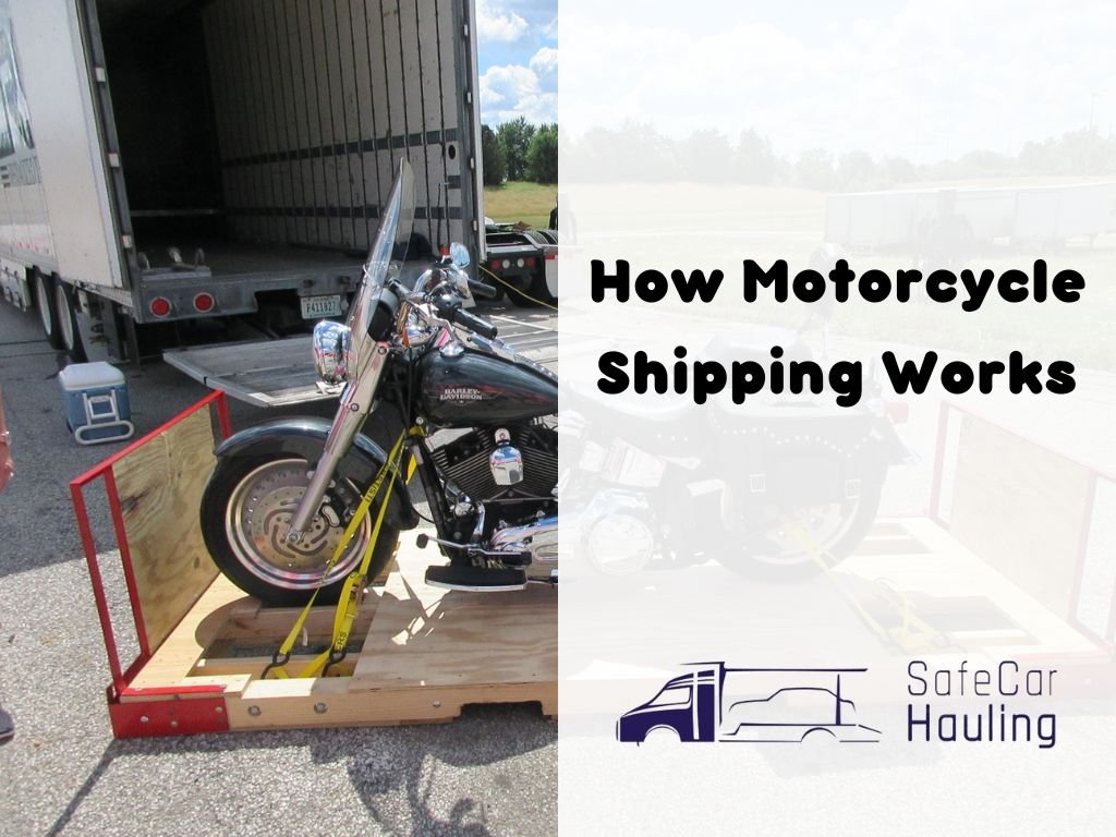 How Motorcycle Shipping Works safecarhauling