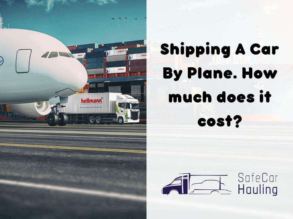 Shipping A Car By Plane. How much does it cost safecarhauling