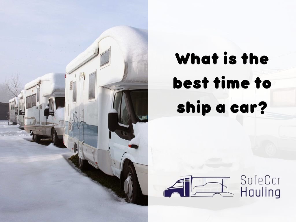 What is the best time to ship a car safecarhauling