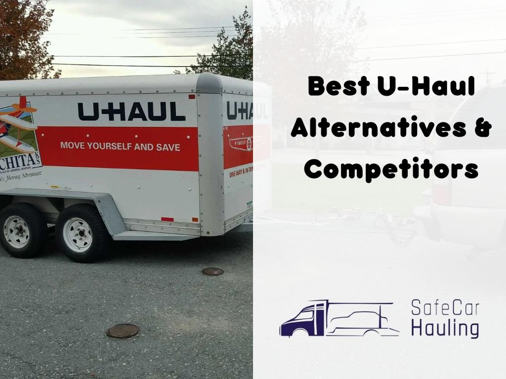 Best U Haul Alternatives Competitors safecarhauling