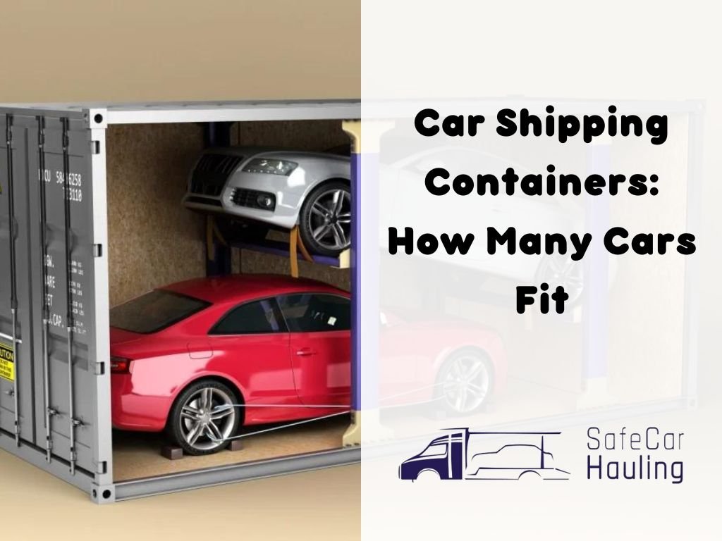 Car Shipping Containers How Many Cars Fit safecarhauling