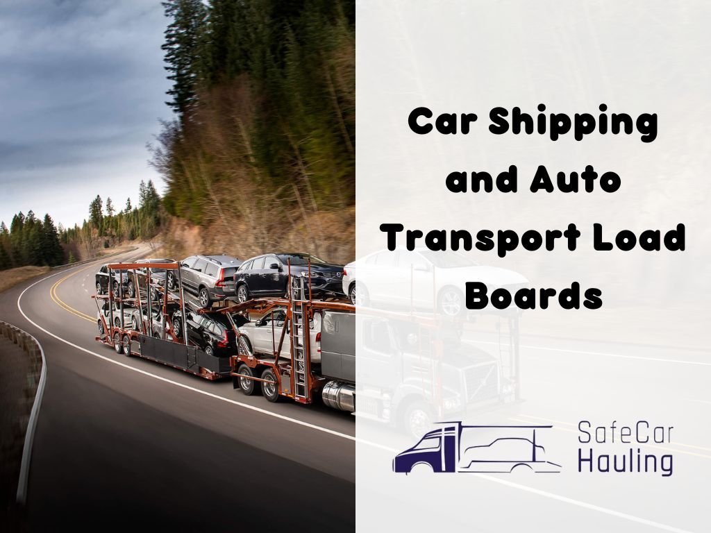 Car Shipping and Auto Transport Load Boards safecarhauling