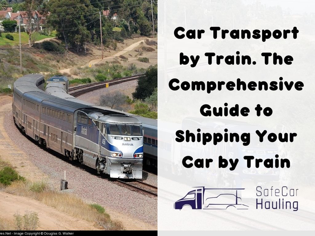 Car Transport by Train. The Comprehensive Guide to Shipping Your Car by Train safecarhauling