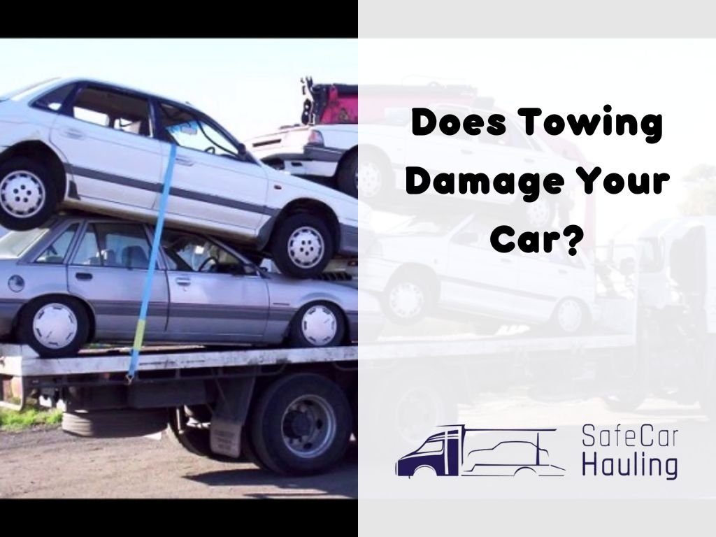 Does Towing Damage Your Car safecarhauling