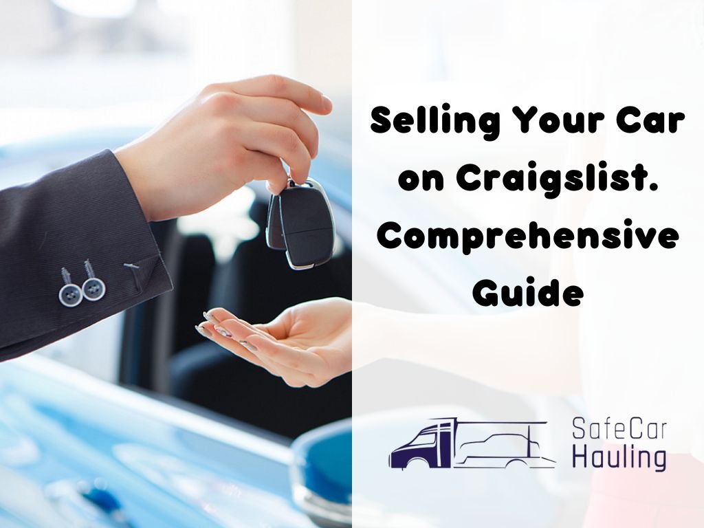 Selling Your Car on Craigslist Comprehensive Guide safecarhauling