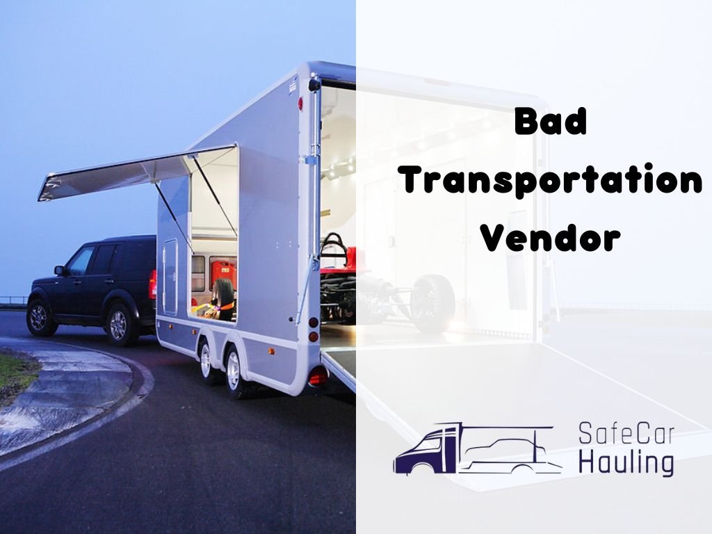 Bad Transportation Vendor safecarhauling