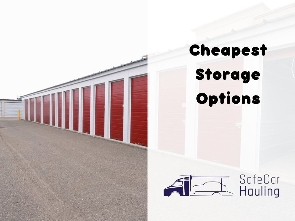 Cheapest Storage Options safecarhauling