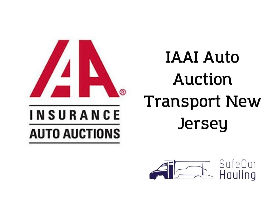 IAAI Auto Auction Transport New Jersey