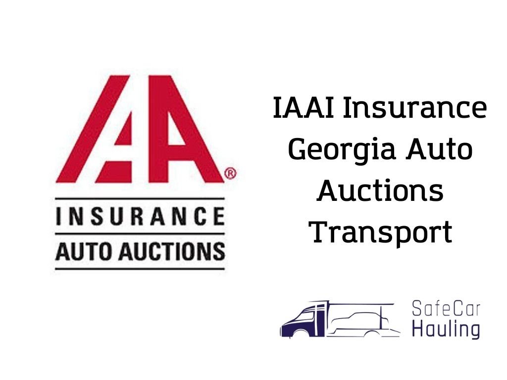 IAAI Insurance Georgia Auto Auctions Transport