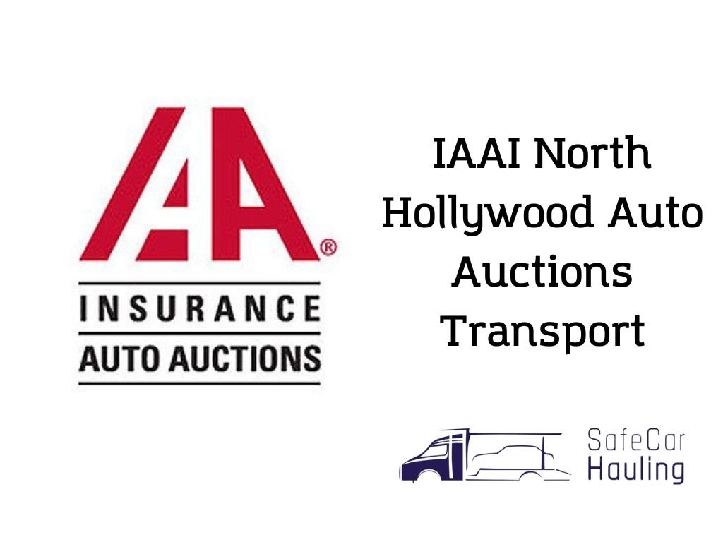 IAAI North Hollywood Auto Auctions Transport