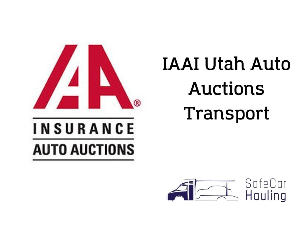 IAAI Utah Auto Auctions Transport