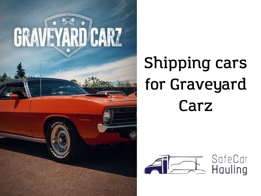 Shipping cars for Graveyard Carz